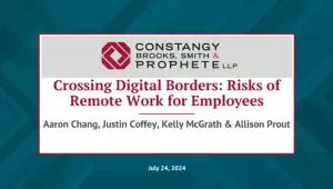 Constangy Webinar - Crossing Digital Borders: Risks of Remote Work for Employees