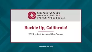 Constangy Webinar: Buckle Up, California! 2025 is Just Around the Corner